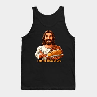 I Am The Bread Of Life Bible Quote Jesus Christ My Lord My Savior Tank Top